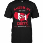 American By Birth Chiefs By Choice Kansas City Chiefs Fan Tshirt Hoodie Sweater Model a19749