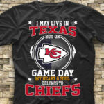 I May Live In Texas But On Game Day My Heart And Soul Belongs To Chiefs For Kansas City Chiefs Fan Tshirt Hoodie Sweater Model a19855