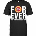 Kansas City Chiefs For Ever Not Just When We Win Tshirt Hoodie Sweater Model a20559
