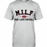 Milf Man I Love Football Kansas City Chiefs Fan Tshirt Hoodie Sweater Model a21629