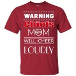 Warning Mom Will Cheer Loudly Kansas City Chiefs Custom T-Shirts, Hoodie, Long Sleeve V Neck Hoodie13264
